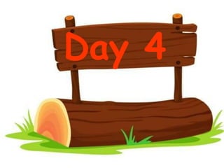 Day 4
 