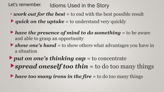 English 6 - IDIOMS FIRST QUARTER IDIOMATIC EX | PPTX