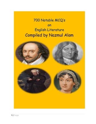 1 | P a g e
700 Notable MCQ’s
on
English Literature
Compiled by Nazmul Alam
 
