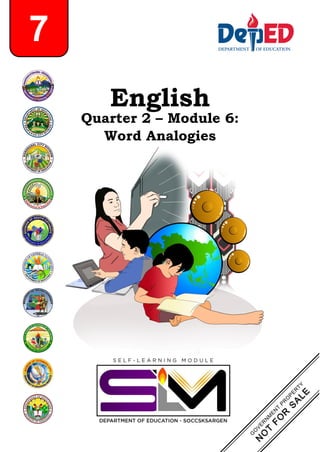 English
Quarter 2 – Module 6:
Word Analogies
7
 
