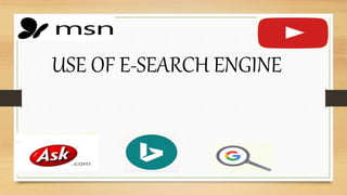USE OF E-SEARCH ENGINE
 