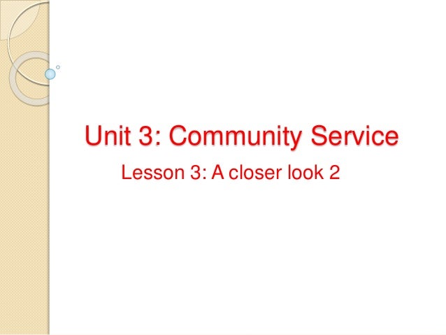 English 7 Unit 03 Community Service Lesson 3 A Closer Look 2