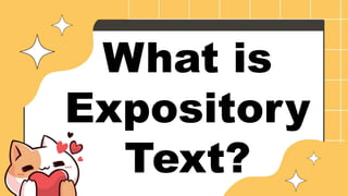 What is
Expository
Text?
 