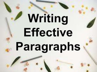 Writing
Effective
Paragraphs
 