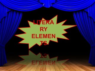 LITERA
RY
ELEMEN
TS
 