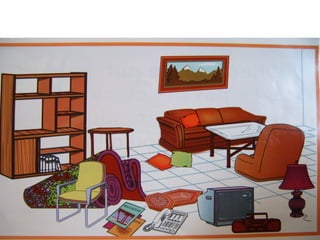 Mrs. Vui bought new furniture for her living-room, but she
cannot decide where to put it. Let’s arrange the furniture for
her.
 