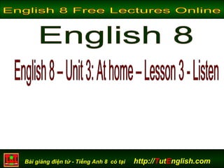 Bài giảng điện tử - Tiếng Anh 8 có tại http://TutEnglish.com
 