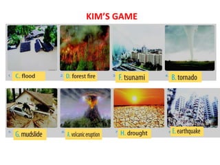KIM’S GAME
 