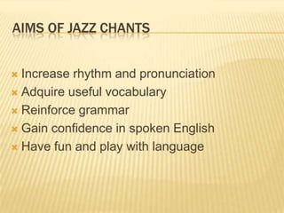 english 9 features of jazz chant.pptxxxx | PPTX