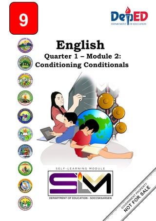 English
Quarter 1 – Module 2:
Conditioning Conditionals
9
 