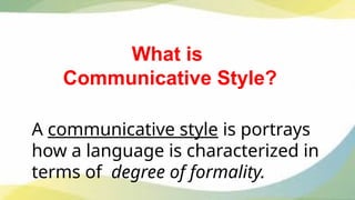 communicative style and its types grade 9 | PPTX