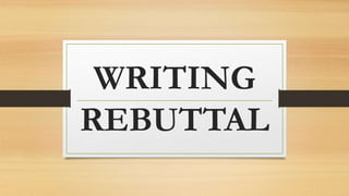 WRITING
REBUTTAL
 