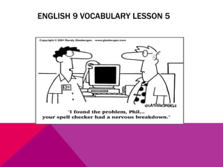 ENGLISH 9 VOCABULARY LESSON 5
 