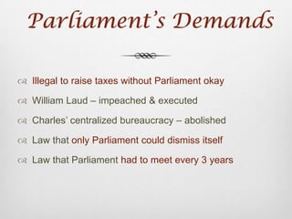 Puritans Under Charles IForbidden to publish or preachScottish Puritans were forced to use the Church of England’s prayer books, rituals, hierarchy, etcRebellion occurred, thus forcing Charles to reconvene Parliament