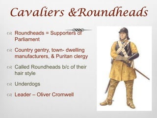 One Angry KingCharles not very happy about thisStormed Parliament with his own armyBold, yet foolish moveParliament issued Militia Ordinance which officially declared the army under Parliament’s controlThe result????