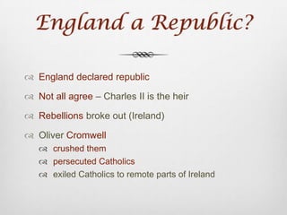 Oliver CromwellPuritan, gentry, military geniusOrganized “New Model Army” into a skilled forceDefeated CavaliersBecame “Lord Protectorate” after Civil War