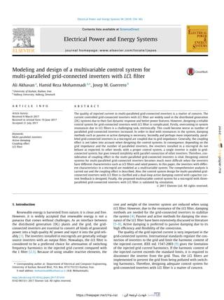 Modeling and design of a multivariable control system for
multi-paralleled grid-connected inverters with LCL ﬁlter
Ali Akhavan a
, Hamid Reza Mohammadi a,⇑
, Josep M. Guerrero b
a
University of Kashan, Kashan, Iran
b
Aalborg University, Aalborg, Denmark
a r t i c l e i n f o
Article history:
Received 8 March 2017
Received in revised form 14 June 2017
Accepted 21 July 2017
Keywords:
Multi-paralleled inverters
Active damping
Coupling effect
LCL ﬁlter
a b s t r a c t
The quality of injected current in multi-paralleled grid-connected inverters is a matter of concern. The
current controlled grid-connected inverters with LCL ﬁlter are widely used in the distributed generation
(DG) systems due to their fast dynamic response and better power features. However, designing a reliable
control system for grid-connected inverters with LCL ﬁlter is complicated. Firstly, overcoming to system
resonances due to LCL ﬁlters is a challenging task, intrinsically. This could become worse as number of
paralleled grid-connected inverters increased. In order to deal with resonances in the system, damping
methods such as passive or active damping is necessary. Secondly and perhaps more importantly, paral-
leled grid-connected inverters in a microgrid are coupled due to grid impedance. Generally, the coupling
effect is not taken into account when designing the control systems. In consequence, depending on the
grid impedance and the number of paralleled inverters, the inverters installed in a microgrid do not
behave as expected. In other words, with a proper control system, a single inverter is stable in grid-
connected system, but goes toward instability with parallel connection of other inverters. Therefore, con-
sideration of coupling effect in the multi-paralleled grid-connected inverters is vital. Designing control
systems for multi-paralleled grid-connected inverters becomes much more difﬁcult when the inverters
have different characteristics such as LCL ﬁlters and rated powers. In this paper, the inverters with differ-
ent characteristics in a microgrid are modeled as a multivariable system. The comprehensive analysis is
carried out and the coupling effect is described. Also, the control system design for multi-paralleled grid-
connected inverters with LCL ﬁlter is clariﬁed and a dual-loop active damping control with capacitor cur-
rent feedback is designed. Finally, the proposed multivariable control system for a microgrid with three-
paralleled grid-connected inverters with LCL ﬁlter is validated by simulation.
Ó 2017 Elsevier Ltd. All rights reserved.
1. Introduction
Renewable energy is harvested from nature, it is clean and free.
However, it is widely accepted that renewable energy is not a
panacea that comes without challenges. As an interface between
the distributed generation (DG) plants and the grid, the grid-
connected inverters are essential to convert all kinds of generated
power into a high quality AC power and inject it into the grid reli-
ably [1]. The inverters installed in microgrids are generally voltage
source inverters with an output ﬁlter. Nowadays, the LCL ﬁlter is
considered to be a preferred choice for attenuation of switching
frequency harmonics in the injected grid current compared with
the L ﬁlter [2,3]. Because of using smaller reactive elements, the
cost and weight of the inverter system are reduced when using
LCL ﬁlter. However, due to the resonance of the LCL ﬁlter, damping
methods are needed for the grid-connected inverters to stabilize
the system [4]. Passive and active methods for damping the reso-
nance of the LCL ﬁlter have been extensively discussed in literature
[5–8]. Active damping is preferred to passive damping due to its
high efﬁciency and ﬂexibility of the conversion.
The quality of the grid injected current is very important in the
grid-connected systems. International standards regulate the con-
nection of inverters to the grid and limit the harmonic content of
the injected current. IEEE std. 1547-2003 [9] gives the limitation
of the injected grid current harmonics. If the harmonic content of
the injected current exceeds the standard limits, it is required to
disconnect the inverter from the grid. Thus, the LCL ﬁlters are
implemented to prevent the grid from being polluted with switch-
ing harmonics. Therefore, designing adequate control system for
grid-connected inverters with LCL ﬁlter is a matter of concern.
http://dx.doi.org/10.1016/j.ijepes.2017.07.016
0142-0615/Ó 2017 Elsevier Ltd. All rights reserved.
⇑ Corresponding author at: Department of Electrical and Computer Engineering,
University of Kashan, Ravand Blvd., P.O. Box, 8731753153 Kashan, Iran.
E-mail address: mohammadi@kashanu.ac.ir (H.R. Mohammadi).
Electrical Power and Energy Systems 94 (2018) 354–362
Contents lists available at ScienceDirect
Electrical Power and Energy Systems
journal homepage: www.elsevier.com/locate/ijepes
: ‫کن‬ ‫ترجمه‬ ‫خودت‬https://freepaper.me/t/250851
 