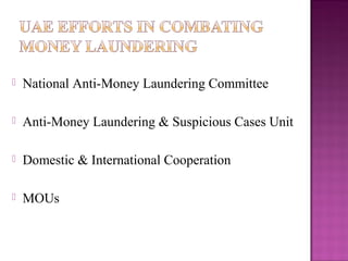  National Anti-Money Laundering Committee
 Anti-Money Laundering & Suspicious Cases Unit
 Domestic & International Cooperation
 MOUs
 