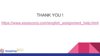 THANK YOU !
https://www.essaycorp.com/english_assignment_help.html
 