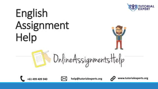 English
Assignment
Help
+61 499 409 940 help@tutorialexperts.org www.tutorialexperts.org
 
