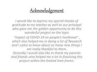 Acknowledgement
I would like to express my special thanks of
gratitude to my teacher as well as our principal
who gave me ...