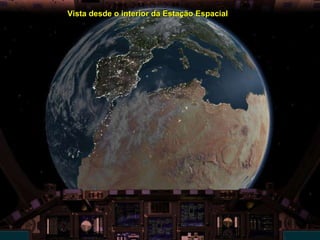 Vista desde o interior da Estação Espacial 