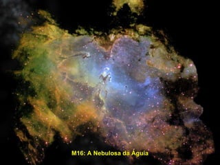 M16: A Nebulosa da Águia 