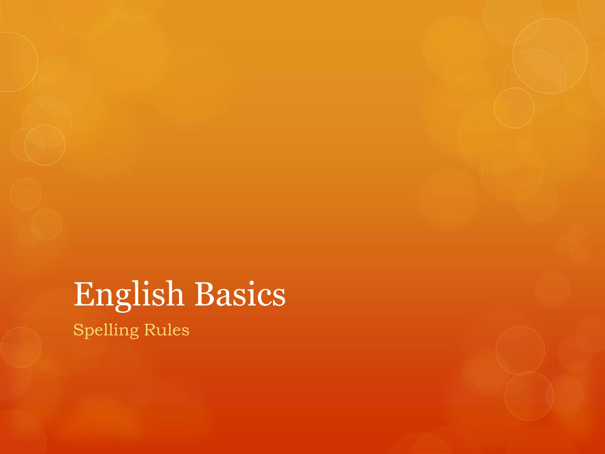 English basics spelling rules | PPTX