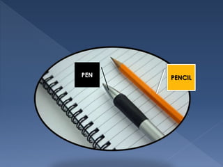 PEN PENCIL