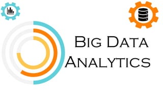 Big Data
Analytics
 