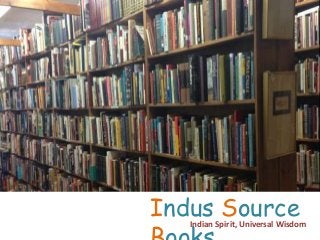 Indus SourceIndian Spirit, Universal Wisdom
 