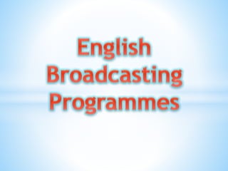 English broadcasting programmes