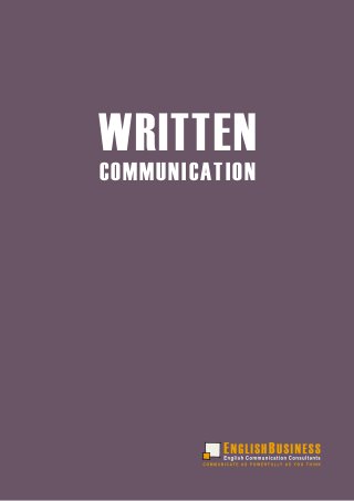 WRITTEN
COMMUNICATION
 