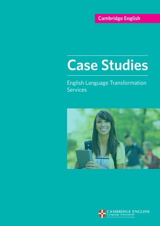 English Language Transformation
Services
Case Studies
 