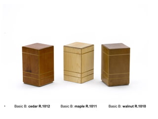 •   Basic B: cedar R.1012   Basic B: maple R.1011   Basic B: walnut R.1010
 
