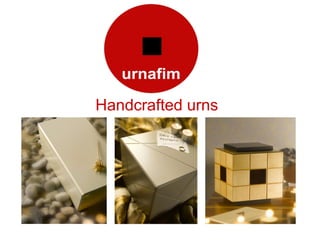 Handcrafted urns
 