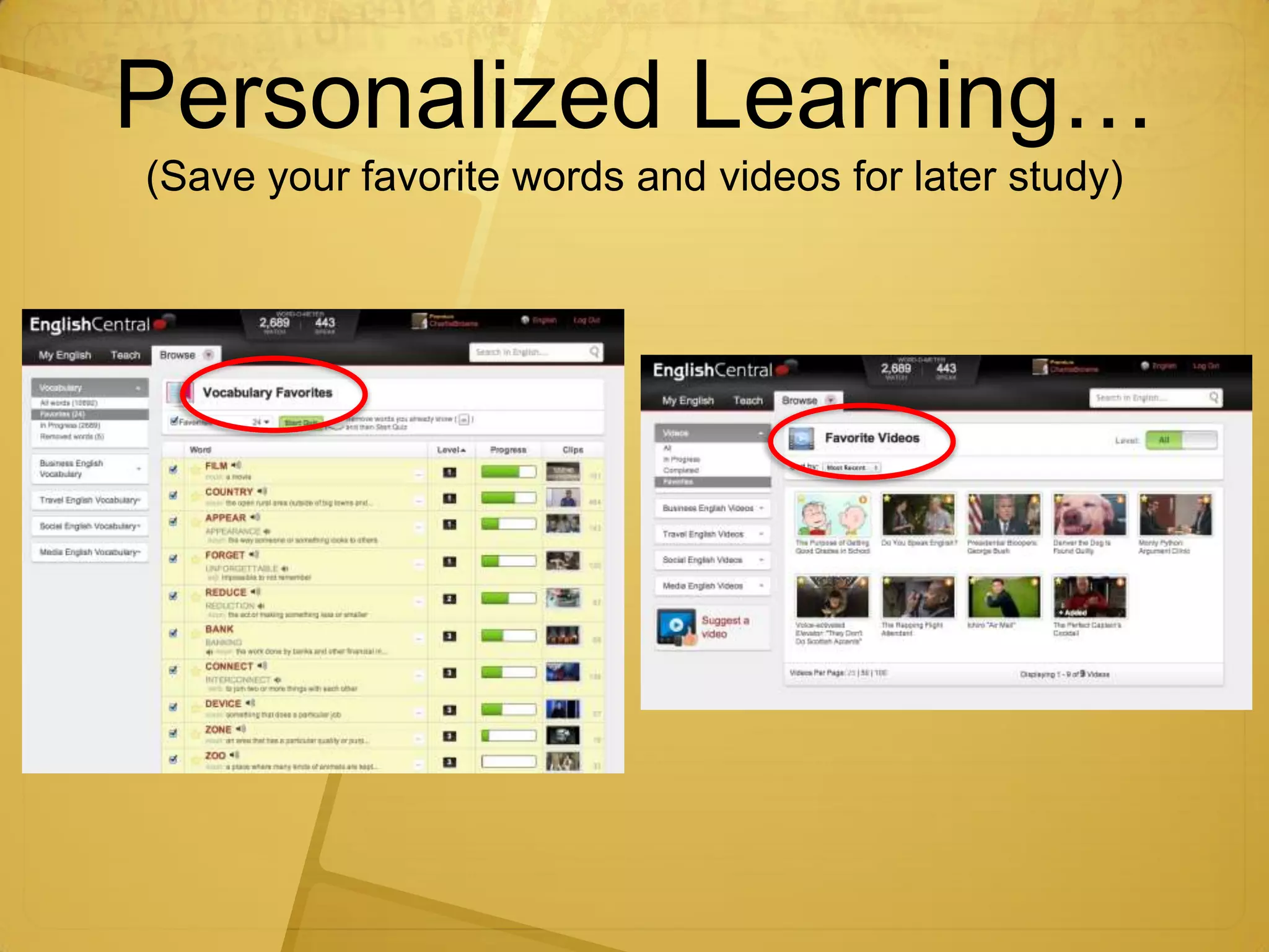 Personalized Learning…
(Save your favorite words and videos for later study)
 