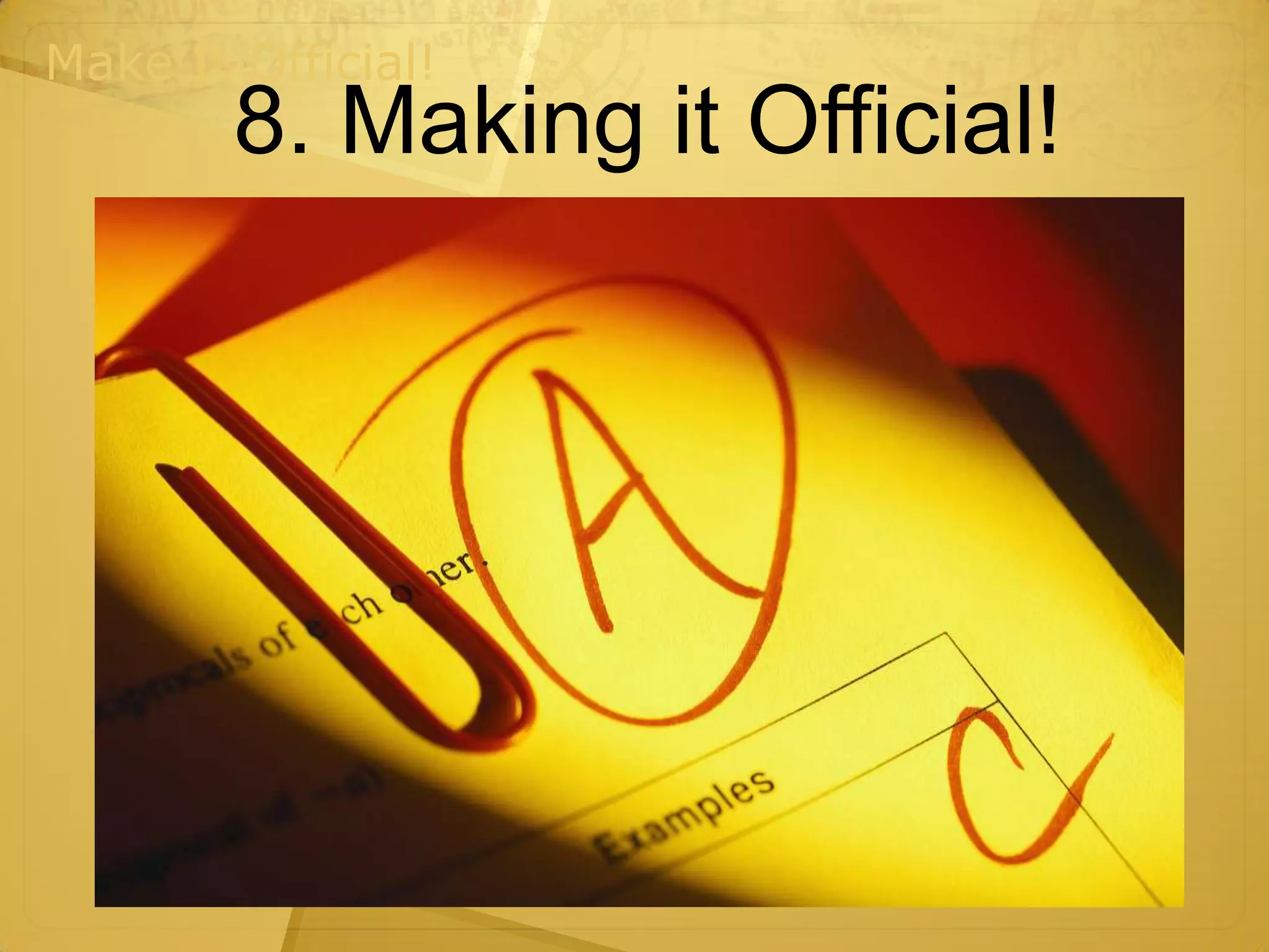 Make It Official!
        8. Making it Official!
 