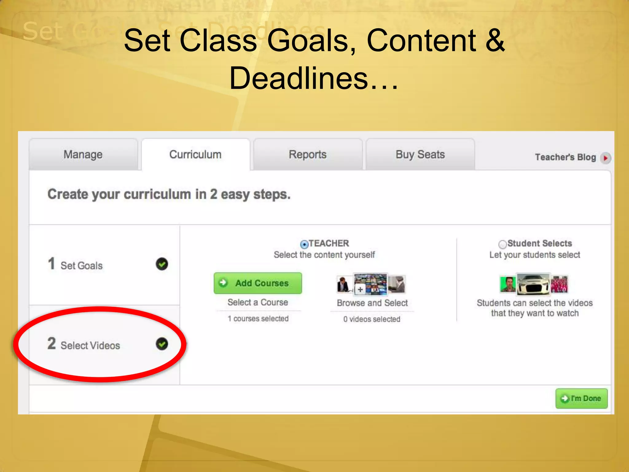 Set Goals. Set Deadlines.
        Set Class Goals,Content &
               Deadlines…
 