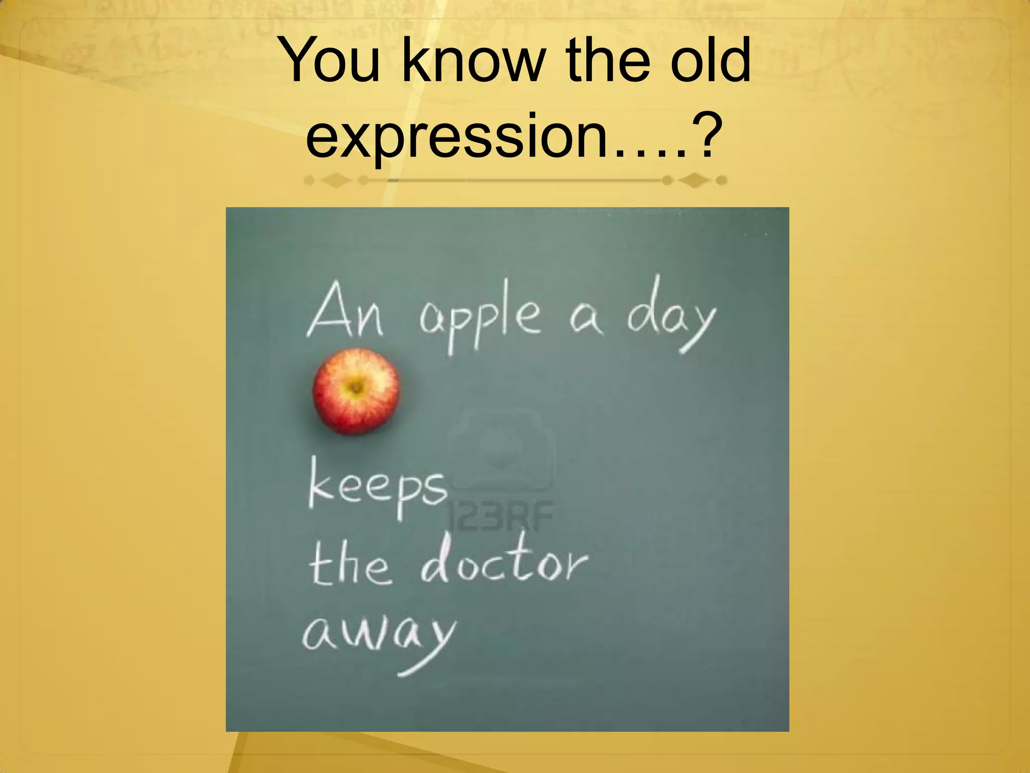 You know the old
 expression….?
 