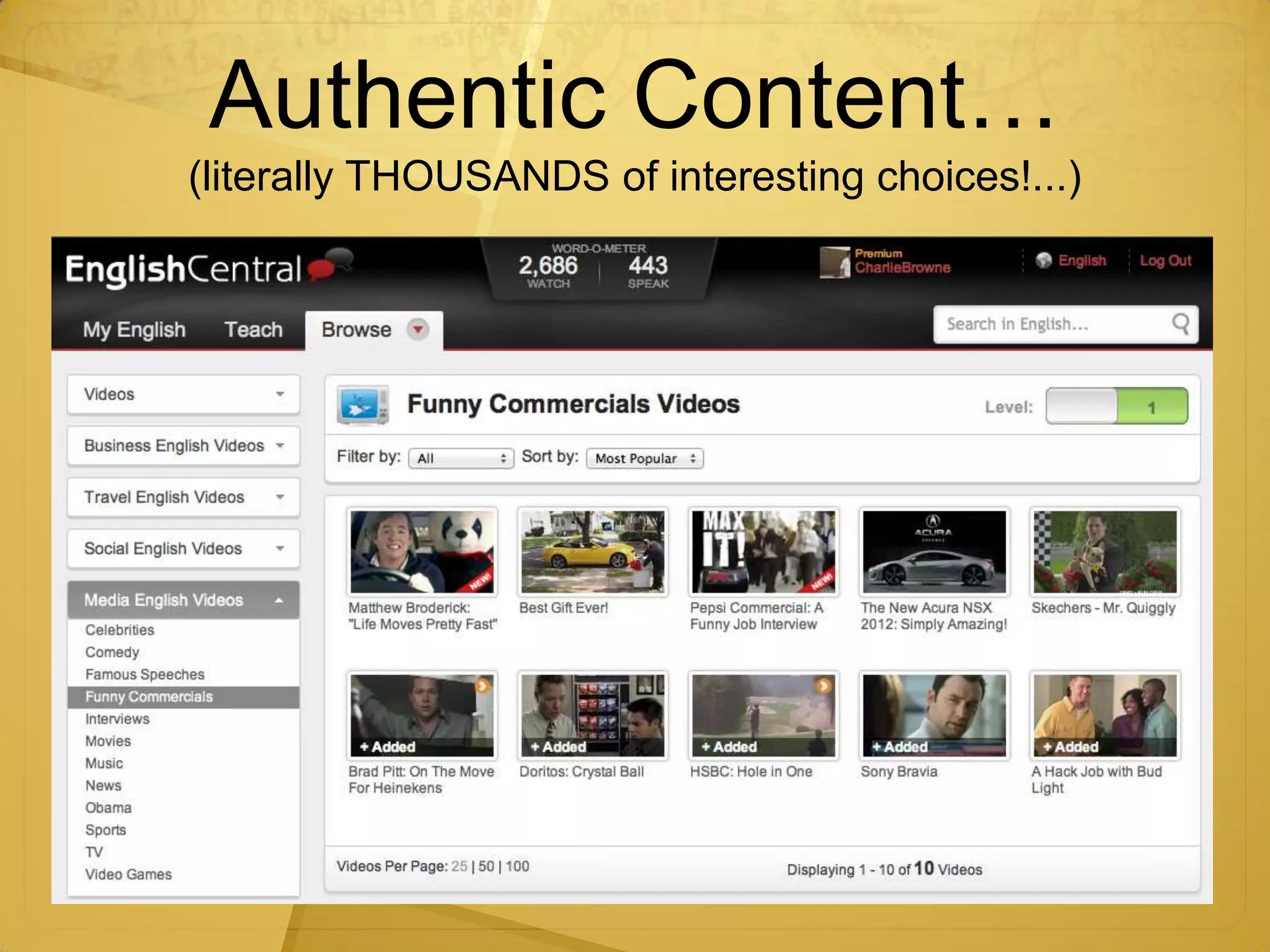 Authentic Content…
(literally THOUSANDS of interesting choices!...)
 
