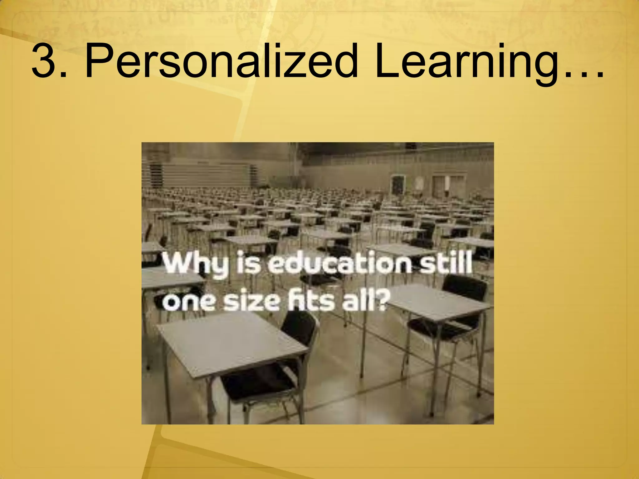 3. Personalized Learning…
 