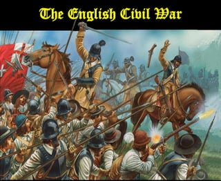 The English Civil War
 
