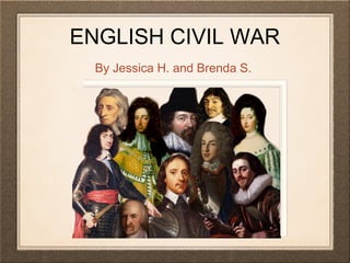 ENGLISH CIVIL WAR
By Jessica H. and Brenda S.

 