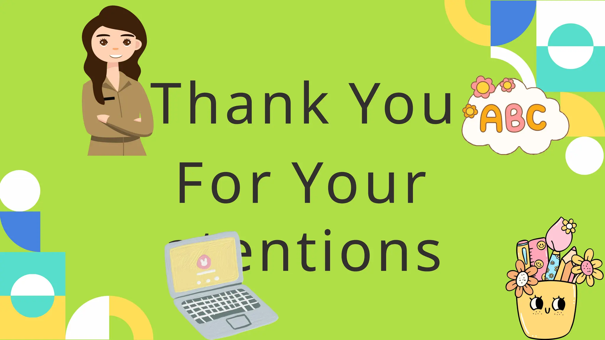 Thank You
For Your
atentions
 