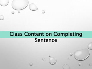Class Content on Completing
Sentence
 