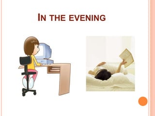 IN THE EVENING 
