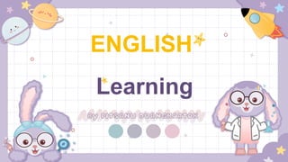 ENGLISH
Learning
By PITSANU DUANGKARTOK
 