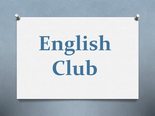 English
Club
 