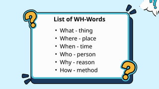When Wh Mastering WH-Questions: English Language Learning and Comprehension | PPTX